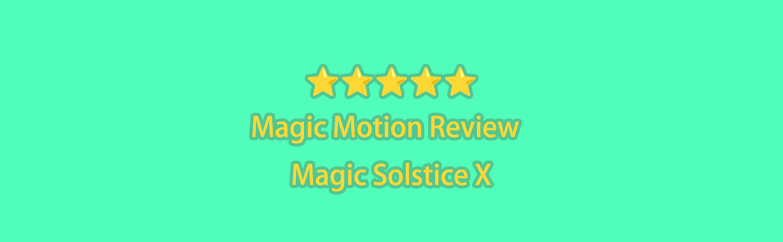 Five-star Magic Motion Review graphic for Magic Solstice X.